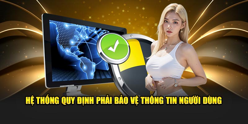 Hệ thống quy định phải an toàn dữ liệu người dùng