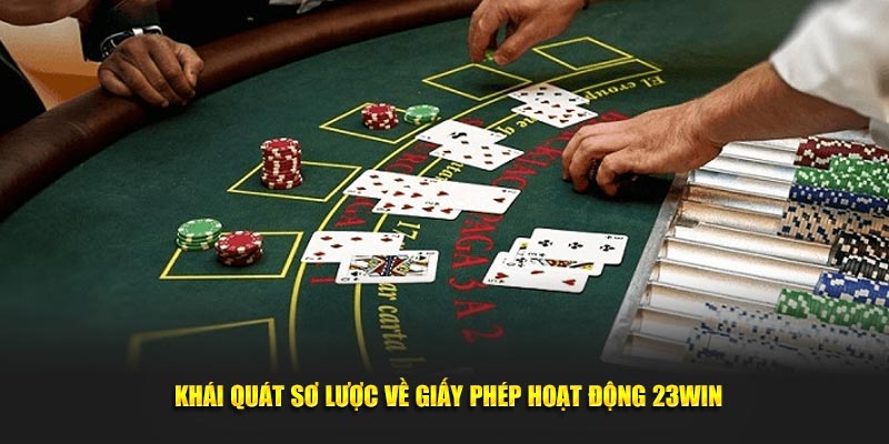 Khái quát về giấy phép hoạt động 23WIN